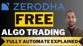 How to Use  Zerodha FREE Algo Trading| Algo Strategy Explained | How to Automate Trading System|