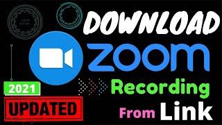 How To Download ZOOM Recording From Shared Link [UPDATED|| Oct-2021 ]