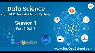 Data Science and AI Tutorials Using Python - Session 1 { Part 1 Out 4 )