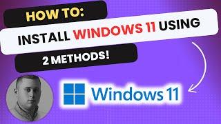 How to install Windows 11 (2 Methods!)