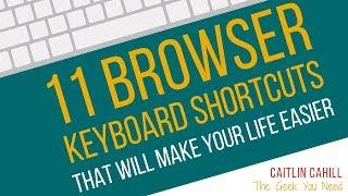 11 Browser Keyboard Shortcuts That Will Make Your Life Easier