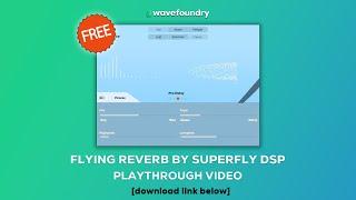 SuperflyDSP - Flying Reverb - Play-through Video - No Talking !