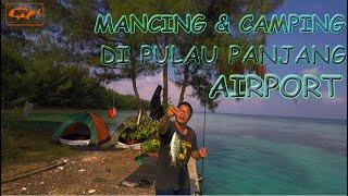 Info Trip Camping dan Mancing di Pulau panjang Airport Kepulauan Seribu|| Panen Cumi brayyy...