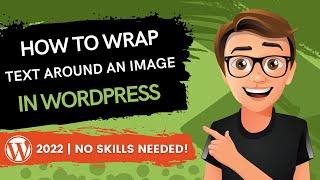 How To Wrap Text Around An Image In WordPress 2022 [Made Easy]