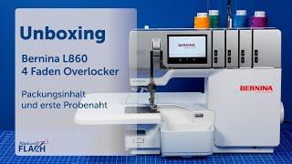 Bernina L 860 | Overlock Maschine | Unboxing