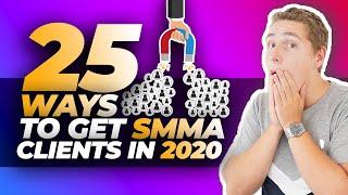 25 Ways To Get SMMA Clients In 2022