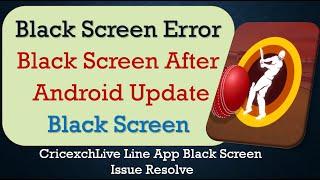 How to Fix CricexchLive Line App Black Screen Error | After Android Update