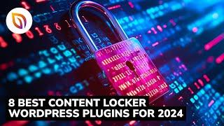 8 Best Content Locker WordPress Plugins for 2024