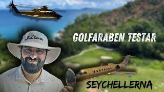 GOLFARABEN TESTAR | SEYCHELLERNA