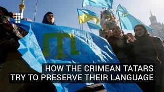 How the Crimean Tatars Try To Preserve Their Language