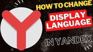 How to Change Page Display Language in Yandex Browser