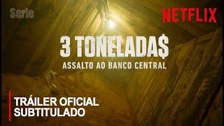 3 Toneladas: Asalto al Banco Central de Brasil | Netflix | Tráiler Oficial Subtitulado