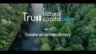 Natural Capital Plan - Create an action library