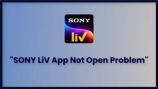 Sony Liv App Not Open Problem Android & Ios - 2023 - Fix