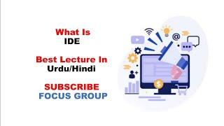 What is IDE || Integrated Development Environment || Lecture in Urdu/Hindi