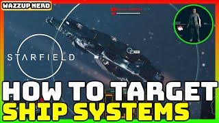 Starfield - How to Target Enemy Ship Engines and Disable Ship Systems - Quick Guide