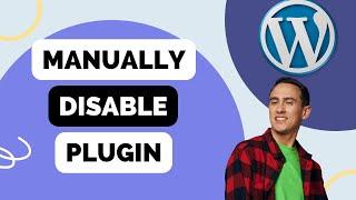 How To Manually Disable A Plugin In WordPress With FTP