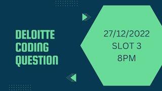 Deloitte Coding Question || 27/12 8:00PM || In JAVA || 2022