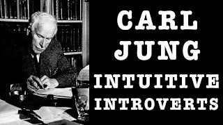 Carl Jung On Intuitive-Introverts, The Difficulties & Advantages In Their Life | Jungian Psychology