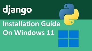 How to install Django (Python 3.13.1) on Windows 11 [2025]