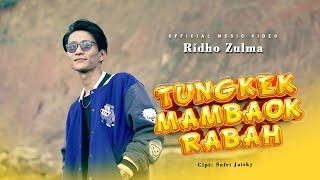 Ridho Zulma - TUNGKEK MAMBAOK RABAH ( Official Music Video )