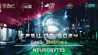 EPSILON 2024: DAY 1 | SILICON TO SYNAPSES: NEUROBYTES