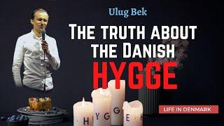 Truth About the Danish Hygge - Ulug Bek