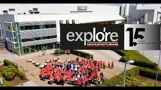 Explore Manufacturing 15-year anniversary