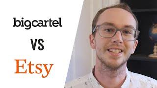 Big Cartel vs Etsy: Which Is Better?