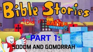 BIBLE STORIES TOLD IN THE BATTLE BRICKS 1: SODOM AND GOMORRAH.