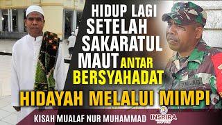 HIDUP LAGI SETELAH SAKARATUL MAUT ANTAR BERSYAHADAT. HIDAYAH LEWAT MIMPI. Kisah Mualaf Nur Muhammad