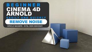 Cinema 4D and Arnold How to Remove Noise and Grain  - Quick and Easy Beginner Tutorial! - (2022)