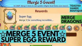Merge Dragons Merge 5 Event • Super Egg Reward #9 • Camp Tips And Tricks Guide 