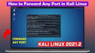 How to Forward Any Port in Kali Linux Without Router Access | Kali Linux 2021.2