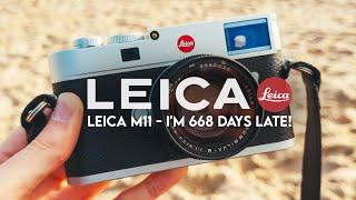 IM 668 DAYS LATE! - LEICA M11 HANDS ON REVIEW