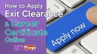 HOW TO APPLY EXIT CLEARANCE / CAREER CERTIFICATE ONLINE l LOI D VLOG