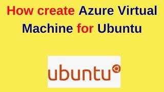 How to create Azure virtual machine for Ubuntu