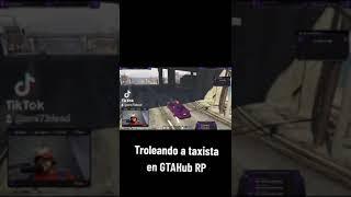 Trolleando A Taxista En GTAHub RP