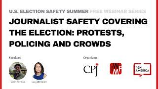 Journalist safety covering the election: Protests, policing and crowds