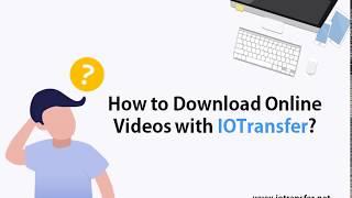 How to Download Online Videos with IOTransfer