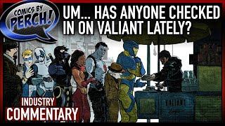 Has anyone checked up on Valiant lately?