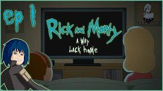Rick and Morty: A Way Back Home | Ep.1 - Lacking Confidence