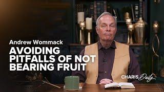 Avoiding the Pitfalls of Not Bearing Fruit - Andrew Wommack - Charis Daily - Season 2 Ep. 16