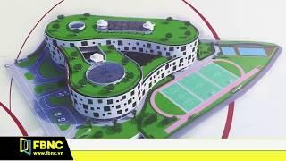 FBNC - VAS CHÍNH THỨC ĐƯA VÀO HOẠT ĐỘNG 2 CƠ SỞ SALA VÀ RIVERSIDE MEGA CAMPUS