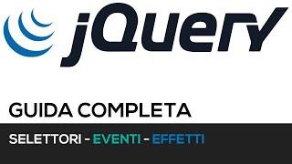 JQUERY Guida Completa - JQUERY JAVASCRIPT TUTORIAL ITA