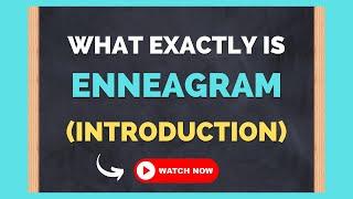 WHAT EXACTLY IS ENNEAGRAM? (Psytify Basics)