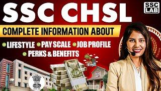 SSC CHSL 2024 | SSC CHSL LIFESTYLE, PAYSCALE, JOB PROFILE, PERKS AND BENEFITS | COMPLETE INFORMATION