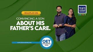 OET Speaking | Roleplay on Convincing a son about his father's care.