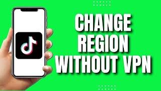 How To Change TikTok Region Without VPN (2023)