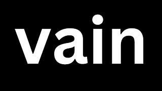 How to Pronounce "vain " in English language? [How to say vain?]